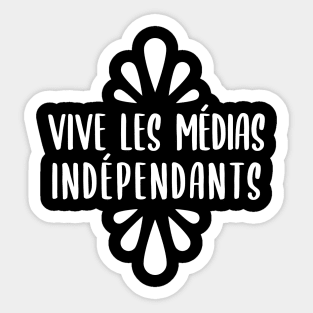 Vive les Médias Indépendants Sticker